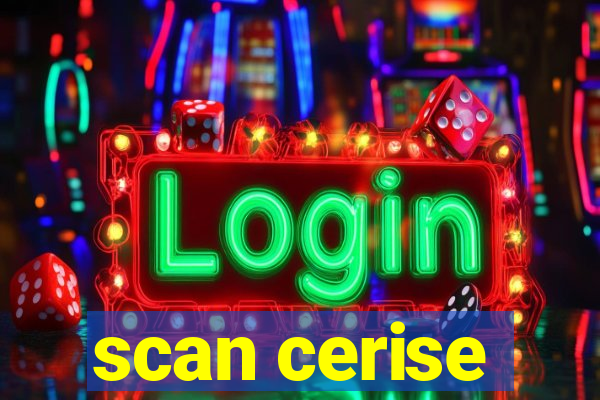 scan cerise